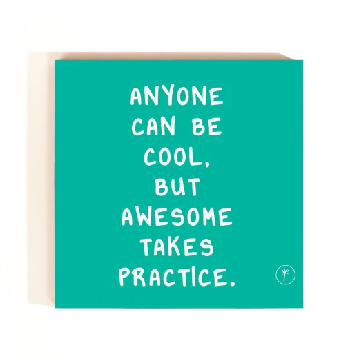 Anyone Can Be Cool. But Awesome Takes Practice Coasters Anyone Can Be Cool. But Awesome Takes Practice Coasters