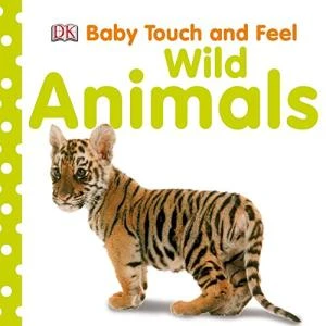 Wild Animals (Baby Touch and Feel) Wild Animals (Baby Touch and Feel)