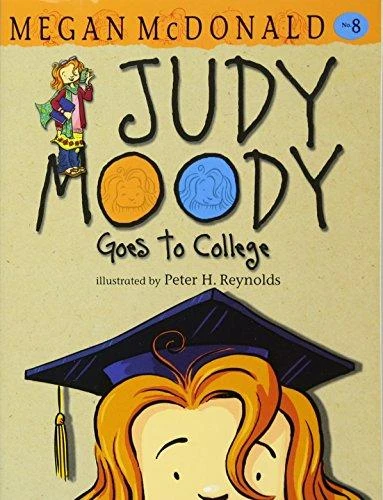 Judy Moody 08 : Goes to College Judy Moody 08 : Goes to College