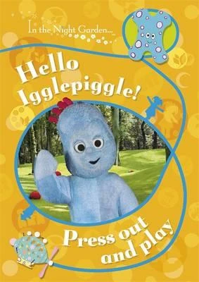 In The Night Garden Hello Igglepiggle Press Out And Play - كتب ليدي بيرد
