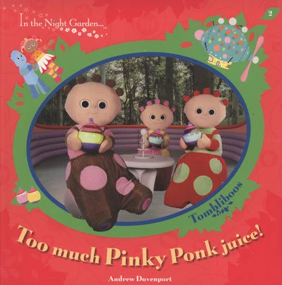 In The Night Garden Too Much Pinky Ponk Juice