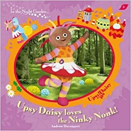 In The Night Garden Upsy Daisy Loves The Ninky Nonk - كتب ليدي بيرد
