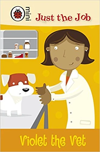 Just the Job: Violet the Vet - كتب ليدي بيرد