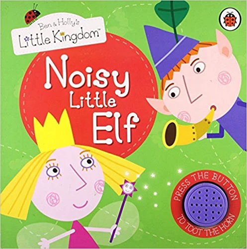 Noisy Little Elf. (Ben & Holly's Little Kingdom) Noisy Little Elf. (Ben & Holly's Little Kingdom)