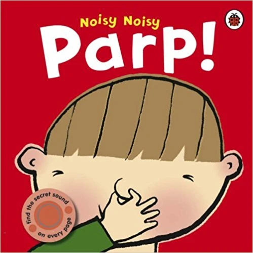 Noisy Noisy Parp! Noisy Noisy Parp!