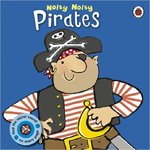 Noisy Noisy : pirates Noisy Noisy : pirates
