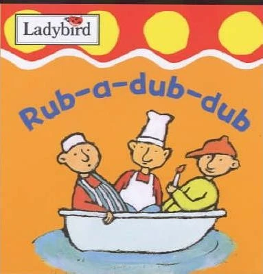 Rub-a-dub-dub Rub-a-dub-dub