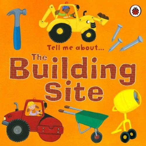 Tell Me About the Building Site - كتب ليدي بيرد