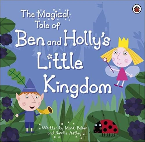The Magical Tale of Ben and Holly's Little Kingdom Picture Book