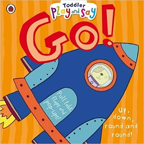 Toddler Play and Say Go! (Toddler Play & Say) Toddler Play and Say Go! (Toddler Play & Say)