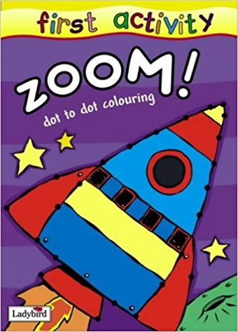 First Activities: Zoom! Dot to Dot Colouring Book (First Activity)
