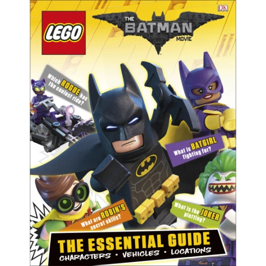 The Lego Batman Movie Essential Guide The Lego Batman Movie Essential Guide