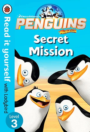 Read It Yourself with Ladybird: Level 3: Penguins of Madagascar: Secret Mission Read It Yourself with Ladybird: Level 3: Penguins of Madagascar: Secret Mission