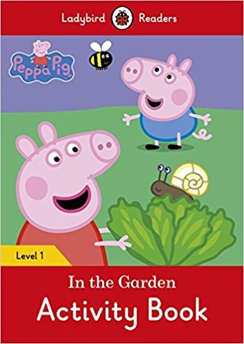 Ladybird Readers Level 1 - Peppa Pig: In the Garden Activity Book Ladybird Readers Level 1 - Peppa Pig: In the Garden Activity Book