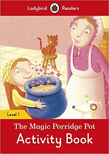 Ladybird Readers Level 1 - The Magic Porridge Pot Activity Book Ladybird Readers Level 1 - The Magic Porridge Pot Activity Book