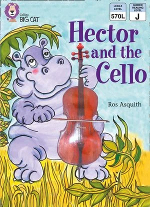 Collins: Big Cat Readers: Hector and the Cello Collins: Big Cat Readers: Hector and the Cello