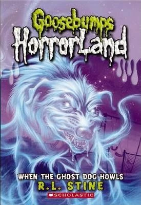 Goosebumps: When the Ghost Dog Howls Goosebumps: When the Ghost Dog Howls