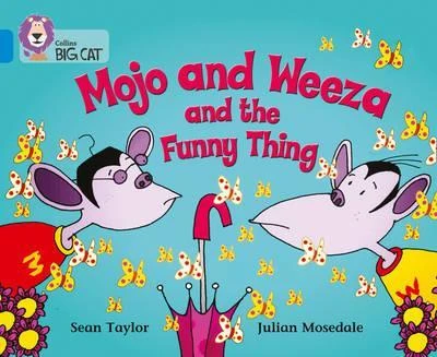 Collins: Big Cat Readers: Mojo and Weeza and the Funny Thing Collins: Big Cat Readers: Mojo and Weeza and the Funny Thing