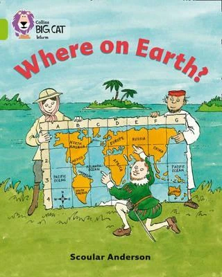 Collins: Big Cat Readers: Where on Earth?
