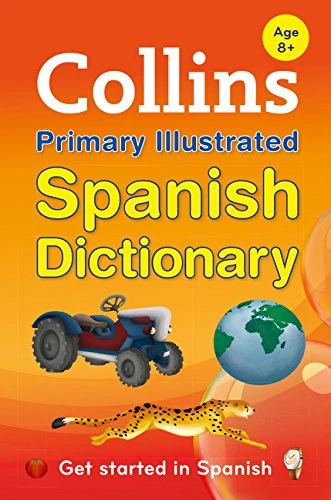 Collins: Primary Illustrated Spanish Dictionary Collins: Primary Illustrated Spanish Dictionary