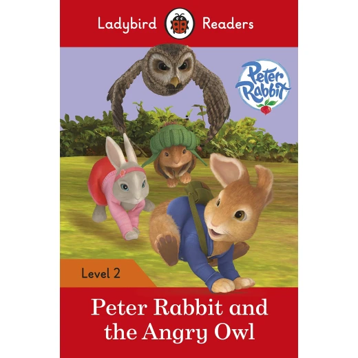 Ladybird Readers Level 2 : Peter Rabbit and the Angry Owl SB Ladybird Readers Level 2 : Peter Rabbit and the Angry Owl SB