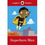 Ladybird Readers Level 2 : Superhero Max SB - كتب ليدي بيرد