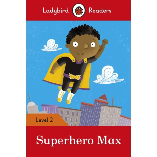 Ladybird Readers Level 2 : Superhero Max SB Ladybird Readers Level 2 : Superhero Max SB