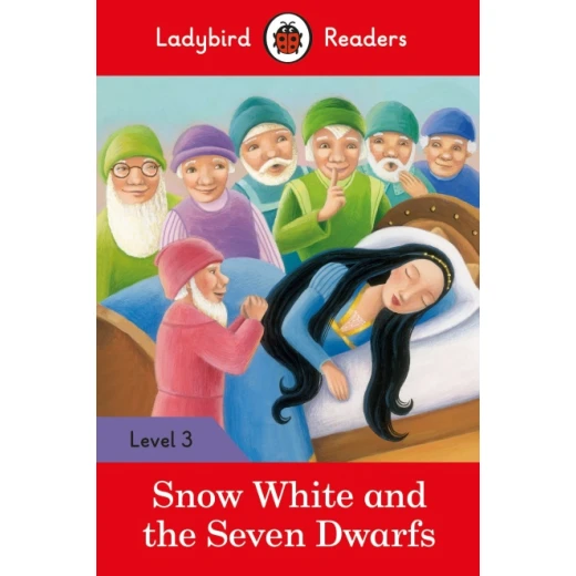 Ladybird Readers Level 3 : Snow White and the Seven Dwarfs SB Ladybird Readers Level 3 : Snow White and the Seven Dwarfs SB