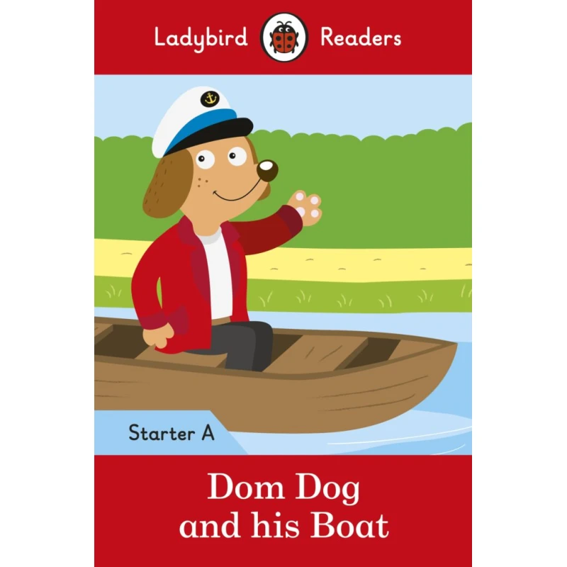 Ladybird Readers Starter Level A : Dom Dog and his Boat SB - كتب ليدي بيرد