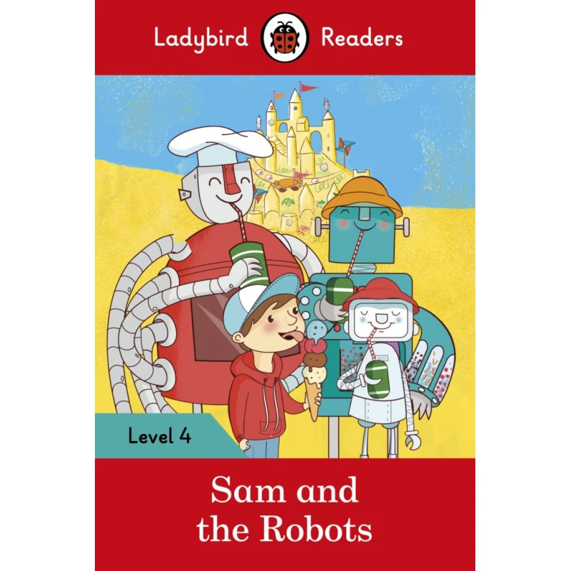 Ladybird : Read it Yourself L4 : Sam And Robots - Ladybird Books