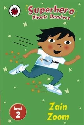 Superhero Phonic Readers: Zain Zoom (Level 2) Superhero Phonic Readers: Zain Zoom (Level 2)
