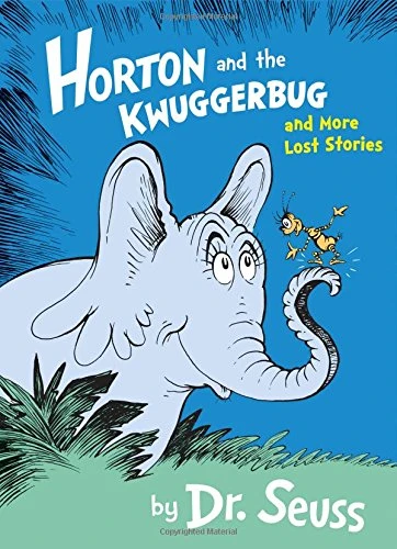 الدكتور سوس هورتون و Kwuggerbug والمزيد من القصص المفقودة الدكتور سوس هورتون و Kwuggerbug والمزيد من القصص المفقودة