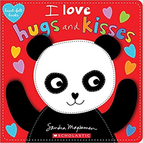 Scholastic: I Love Hugs And Kisses Scholastic: I Love Hugs And Kisses