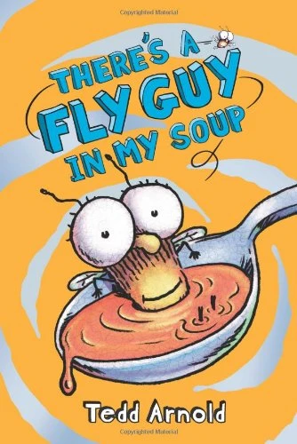 Scholastic: There's A Fly Guy In My Soup By Tedd Arnold Scholastic: There's A Fly Guy In My Soup By Tedd Arnold