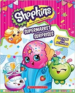 Scholastic: Shopkins: Supermarket Surprises: Sticker Activity Book Scholastic: Shopkins: Supermarket Surprises: Sticker Activity Book