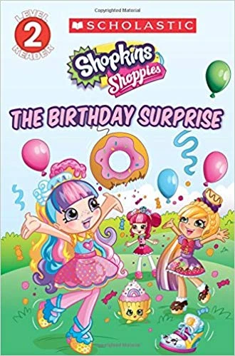 Scholastic: Shopkins: The Birthday Surprise Scholastic: Shopkins: The Birthday Surprise