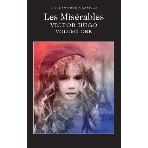 Les Miserables Volume One (Wordsworth Classics)Paperback, 528 pages Les Miserables Volume One (Wordsworth Classics)Paperback, 528 pages