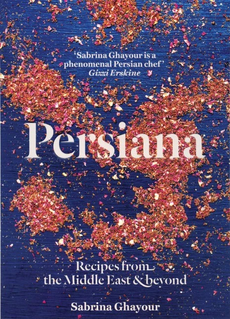 Persiana : Recipes from the Middle East & Beyond, Hardback | 240 pages