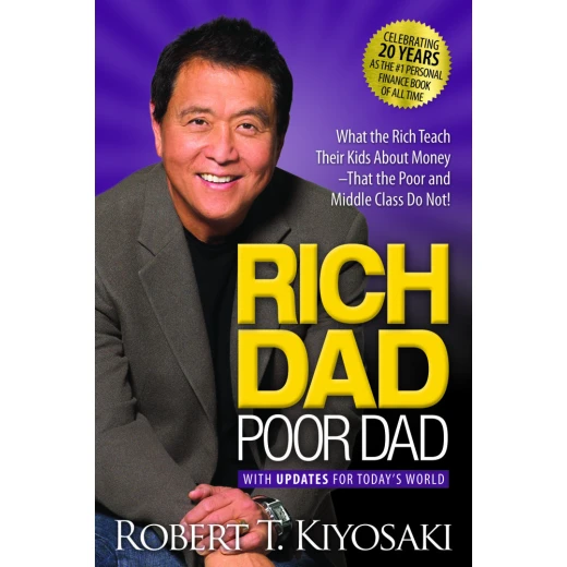 Rich Dad Poor Dad : What the Rich Teach Their Kids About Money That the Poor and Middle Class Do Not, Paperback | 336 pages Rich Dad Poor Dad : What the Rich Teach Their Kids About Money That the Poor and Middle Class Do Not, Paperback | 336 pages