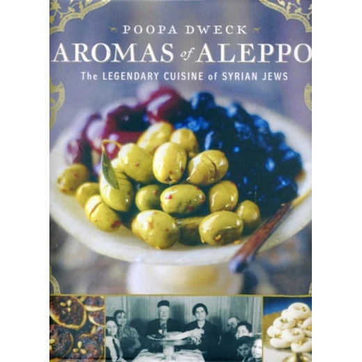 Aromas of Aleppo : The Legendary Cuisine of Syrian Jews, Hardback | 400 pages Aromas of Aleppo : The Legendary Cuisine of Syrian Jews, Hardback | 400 pages