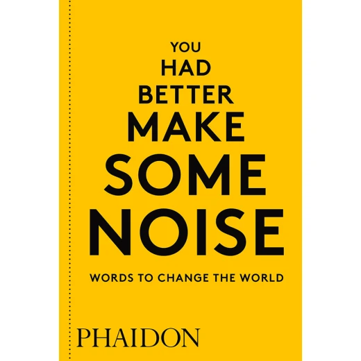 You Had Better Make Some Noise: Words to Change the World, Paperback | 192 pages You Had Better Make Some Noise: Words to Change the World, Paperback | 192 pages
