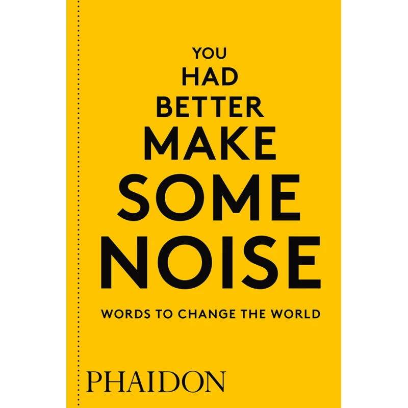 You Had Better Make Some Noise: Words to Change the World, Paperback | 192 pages