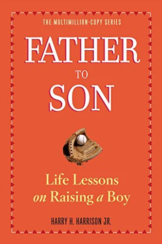 Father to Son : Life Lessons on Raising a Boy, Paperback | 314 pages