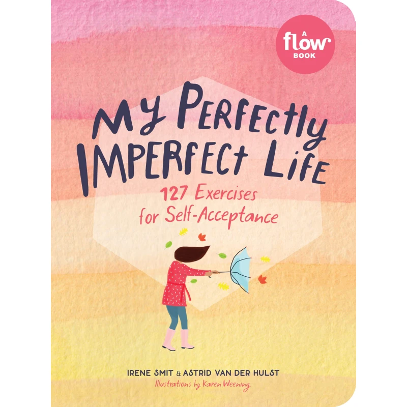 My Perfectly Imperfect Life : 127 Exercises for Self-Acceptance, Paperback | 176 pages