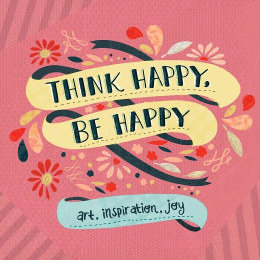 Think Happy, Be Happy : Art, Inspiration, Joy, Paperback | 400 pages Think Happy, Be Happy : Art, Inspiration, Joy, Paperback | 400 pages