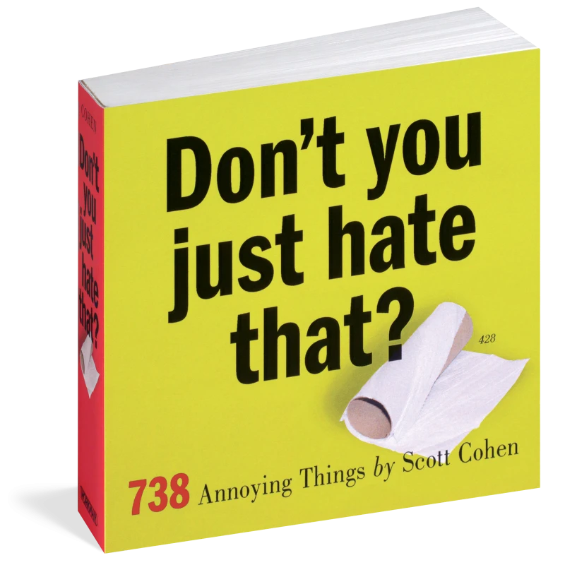 Don't You Just Hate That?: 738 Annoying Things, Paperback 400 pages