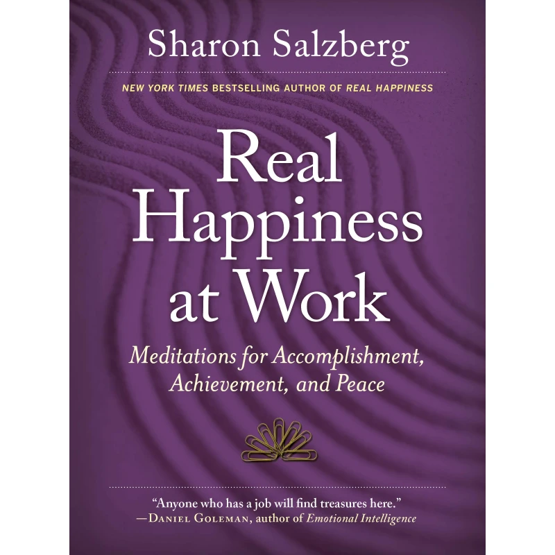 Real Happiness At Work : Meditations for Accomplishment, Achievement, and Peace,  Paperback | 272 pages