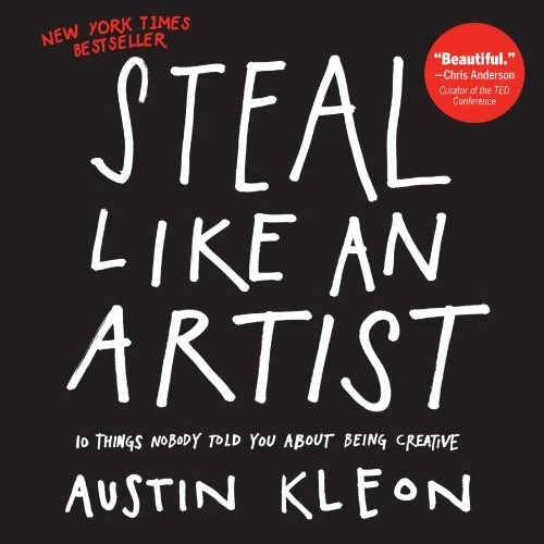 Steal Like an Artist : 10 Things Nobody Told You About Being Creative, Paperback | 160 pages Steal Like an Artist : 10 Things Nobody Told You About Being Creative, Paperback | 160 pages