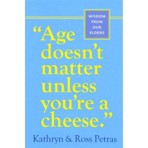 Age Doesnt Matter Unless Youre a Cheese, Paperback | 416 pages Age Doesnt Matter Unless Youre a Cheese, Paperback | 416 pages