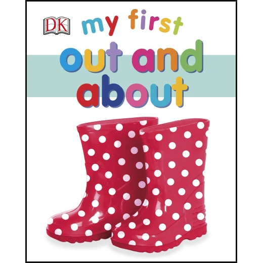 My First Out and About Board book My First Out and About Board book